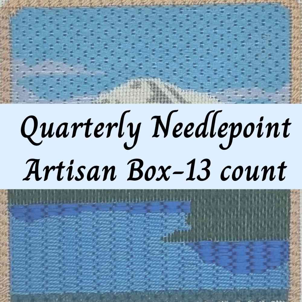 Quarterly Needlepoint Artisan Box