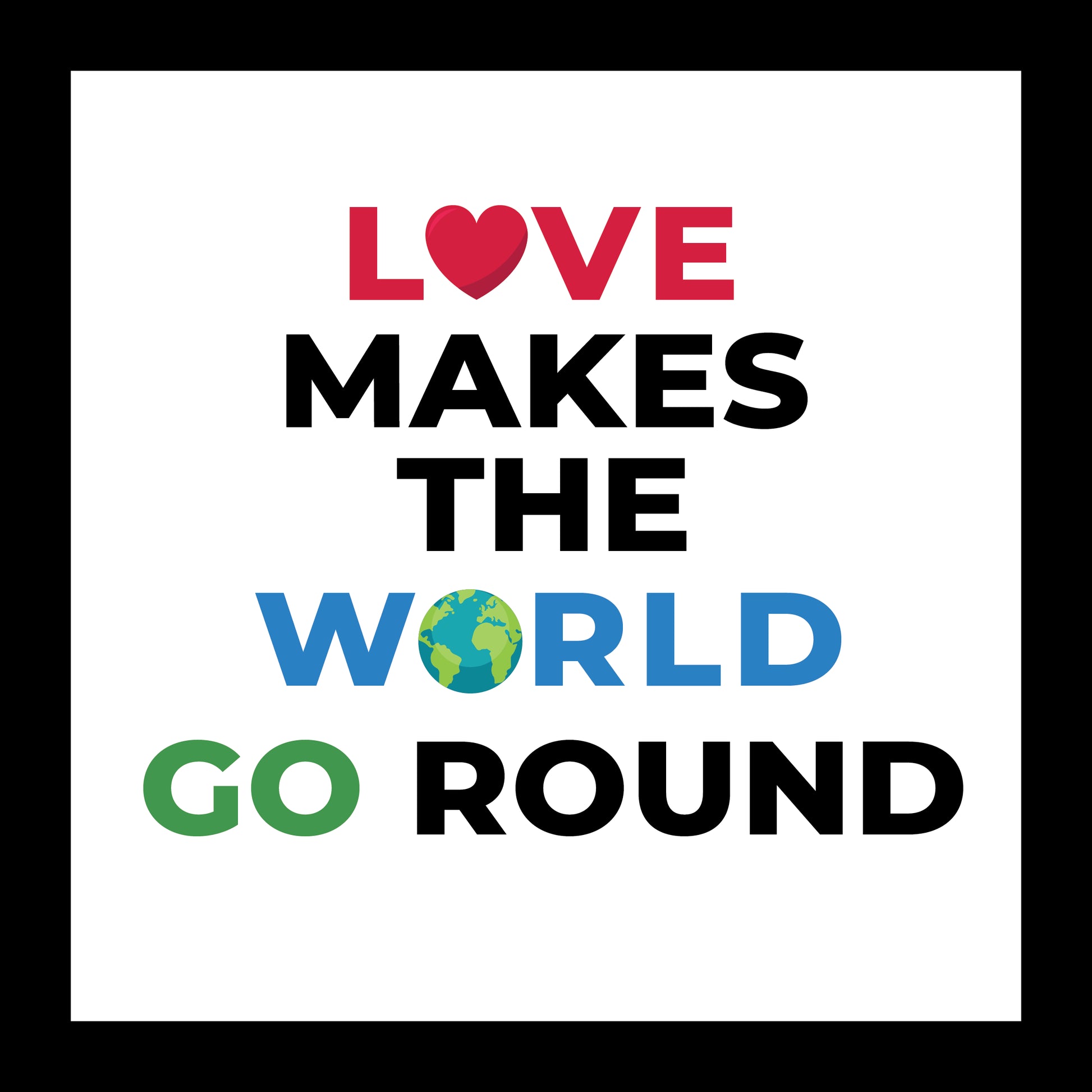 Love Makes the World Go Round